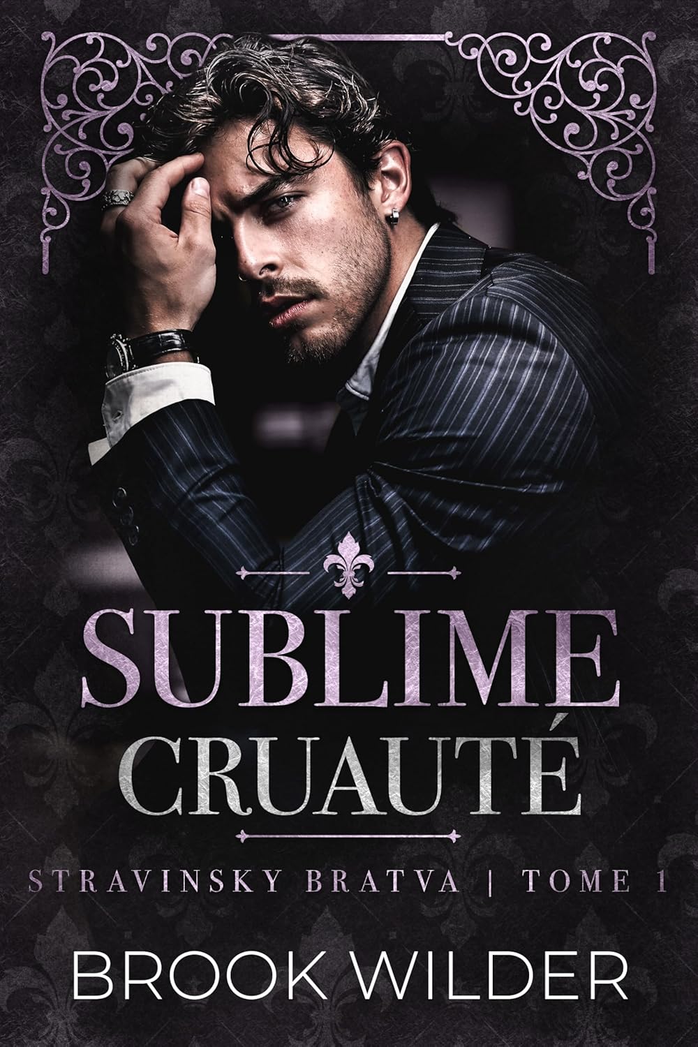 Sublime Cruauté (Stravinsky Bratva - édition française t. 1)